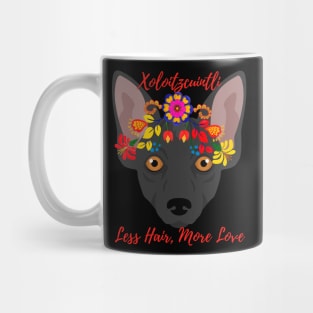 Floral Xolo Dog-Less Hair, More Love Mug